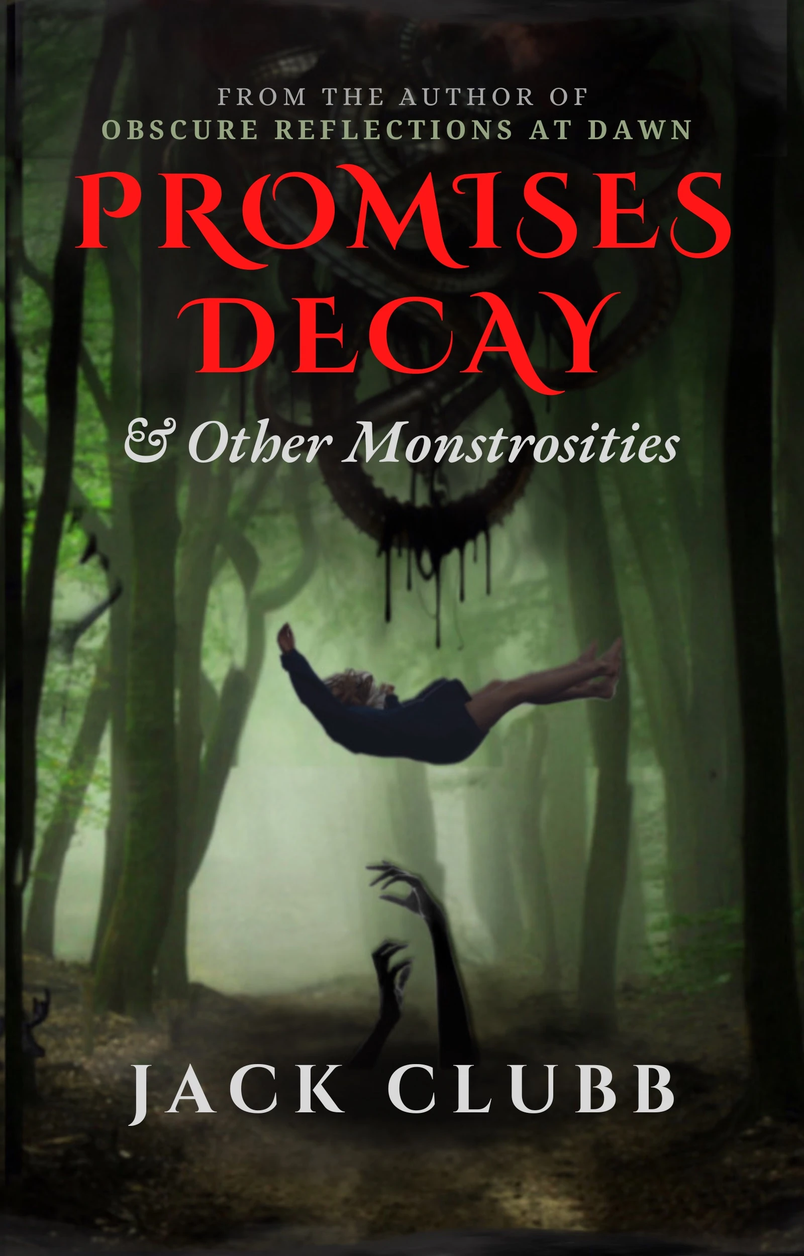 Promises Decay & Other Monstrosities