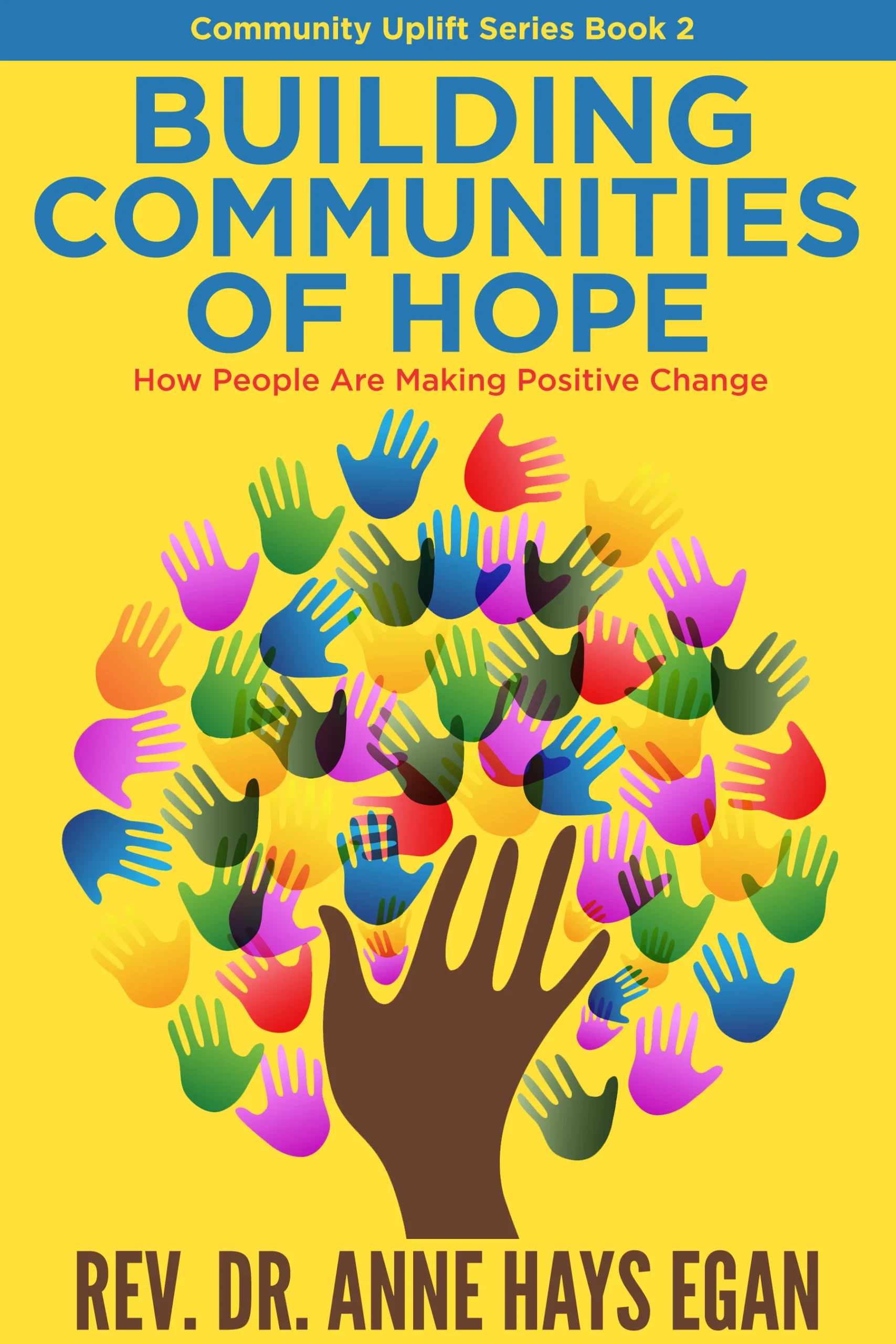 Building Communities of Hope: How People are Making Positive Change
