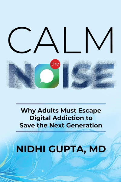 Calm the Noise: Why Adults Must Escape Digital Addiction to Save the Next Generation