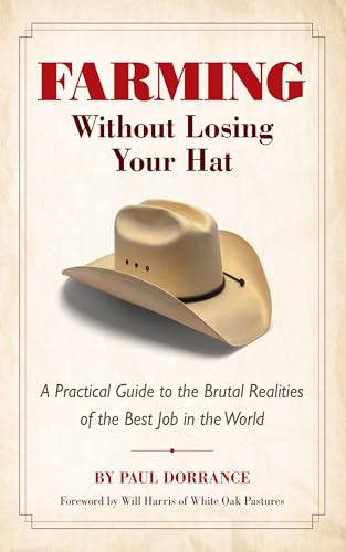 Farming Without Losing Your Hat: A Practical Guide to the Brutal Realities of the Best Job in the World